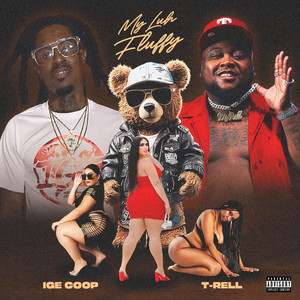 My Luh Fluffy (Lil Fluff) by IGE Coop, T-Rell
