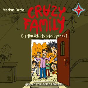 Kapitel 22 - Crazy Family - Die Hackebarts schnappen zu! - Crazy Family, Teil 2 by Markus Orths