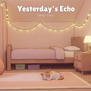 Yesterday's Echo by Damey Chill