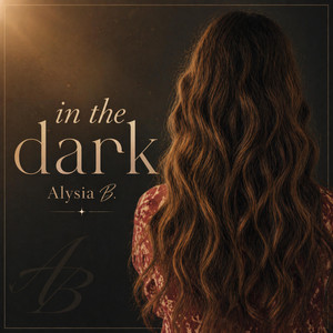 In the dark by ALYSIA B