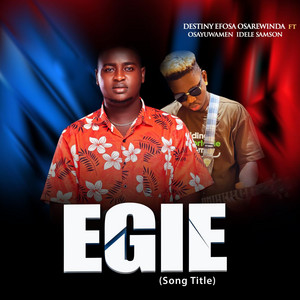 Destiny Efosa Osarenwinda - Egie (feat. Osayuwamen Idele Samson)