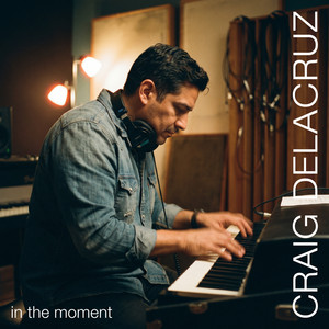 In the Moment by Craig Delacruz
