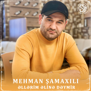 Mehman Samaxili - Əllərim Əlinə Dəymir