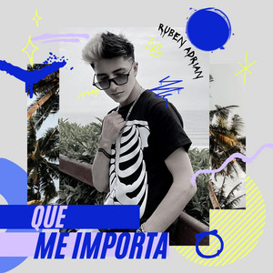 Ruben Adrian - QUE ME IMPORTA