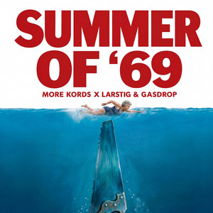 Summer of '69 by More Kords, LARSTIG & GASDROP