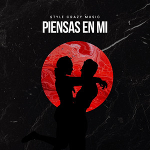 PIENSAS EN MI by STYLE CRAZY MUSIC