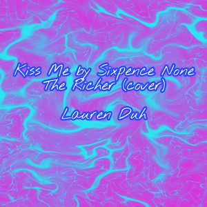 Lauren Duh - Kiss Me