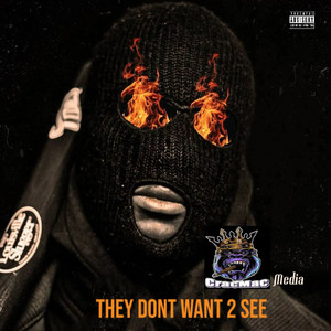 They Dont Want 2 See by CracMac Media
