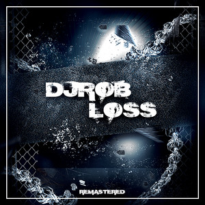 Loss (Remastered 2021) — DJ Rob