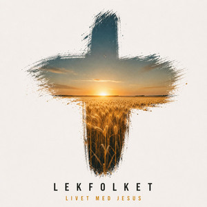 Ta Jesus med hvorhen du lenges by Lekfolket