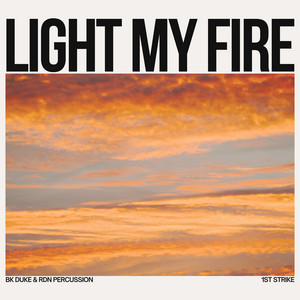 Light My Fire by BK Duke, RDN Percussion