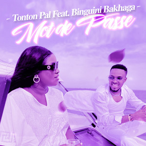 Tonton Pal - Mot De Passe (feat. Binguini Bakhaga)