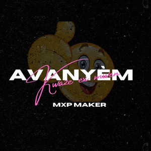 MXP Maker - Avanyè M'Kwaze ex mwen