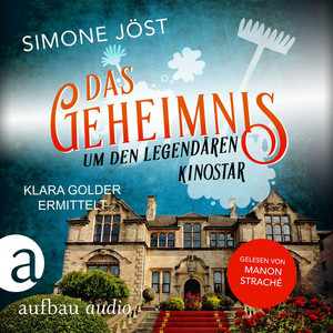 Das Geheimnis um den legendären Kinostar [Klara Golder ermittelt, Band 5 (Ungekürzt)] Audiobook