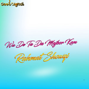 Rahmat Showqi - Wa De Ta Da Majbor Kam