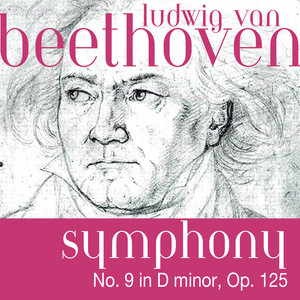 Ludwig van Beethoven: Symphony No. 9 in D minor, Op. 125