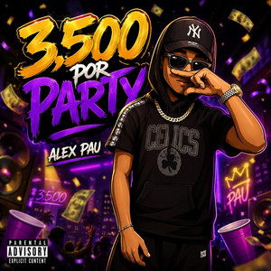 3,500 por party by CESARBASS, Alex Pau