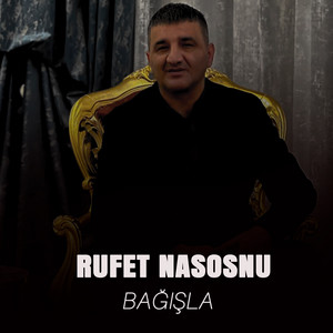 Rufet Nasosnu - Bağışla