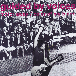 Motor Away by Guided By Voices