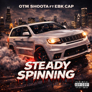 Steady Spinning by OTM Shoota, EBK Cap