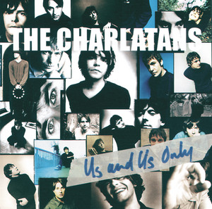 洋楽 The Charlatans / Us And Us Only Us And Us Only - Album by The Charlatans | Spotify