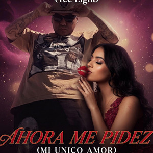 AHORA ME PIDEZ (MI UNICO AMOR) by Toro8 El Inka Tee Eight