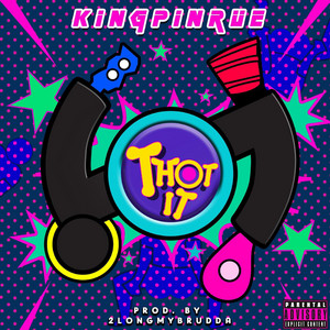 Thot iT by KingPinRue