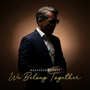 We Belong Together by Krzysztof Rdest