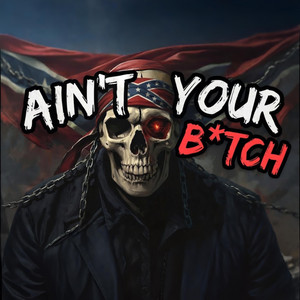 AIN’T YOUR B*TCH by Outlaw RapNation