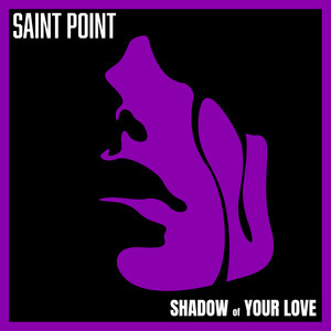 Shadow Of Your Love by Saint Point