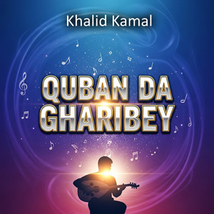 Khalid Kamal - QUBAN DA GHARIBEY