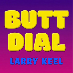 Butt Dial by Larry Keel