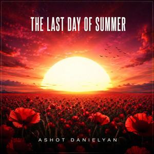 The Last Day Of Summer by Ashot Danielyan