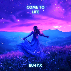 Come to Life
