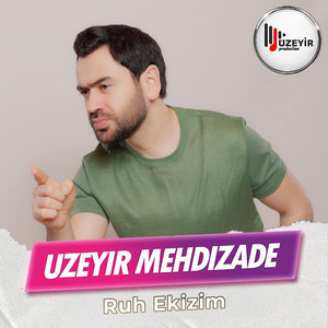 Uzeyir Mehdizade - Ruh Ekizim