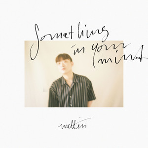 Melten - Something in your Mind