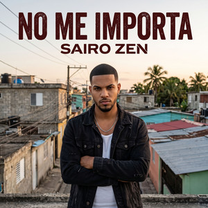 No me importa by Sairo Zen