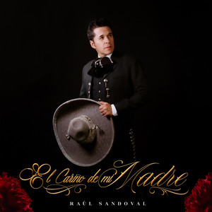 El Cariño De Mi Madre by Raul Sandoval