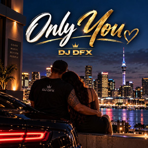Only You by DJ DFX