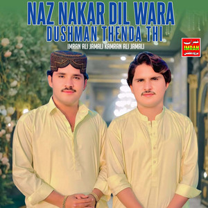 Imran Ali Jamali & Kamran Ali Jamali - Naz Nakar Dil Wara Dushman Thenda Thi