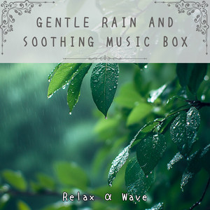 Gentle Rain and Soothing Music Box