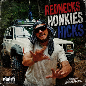 Rednecks Honkies Hicks by SHOCKA HUSTLEMANE