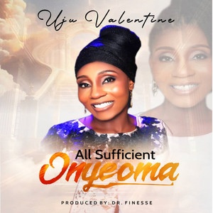 All Sufficient Onyeoma by uju valentine
