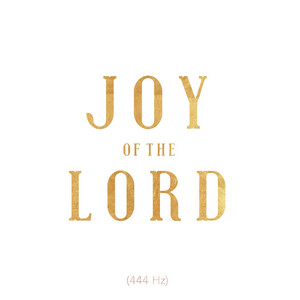 Joy of the Lord (444 Hz) by Andy & Julie Frame