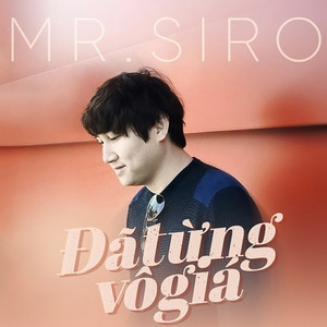 Mr. Siro - Đã Từng Vô Giá
