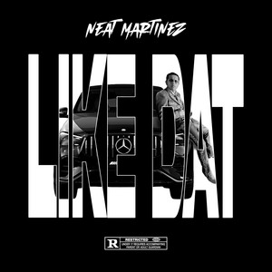 Neat Martinez - Like Dat