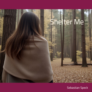 Shelter Me by Sebastian Speck