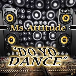 Ms. Attitude - Do Yo Dance.Pt.2