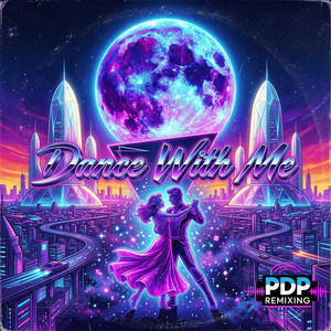 Dance With Me by PDP Remixing