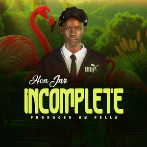 Incomplete by Hon Jnr